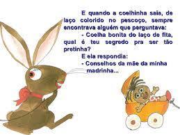 Já se sabe, afilhada da tal menina bonita que morava na casa ao lado. E quando a coelhinha saía de laço colorido no pescoço sempre encont...