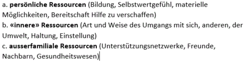 Bewältigungsmöglichkeiten sind von folgenden Ressourcen abhängig