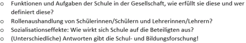 Aus der Analyse der Institution Schule ergeben sich folgende zentrale Fragen: