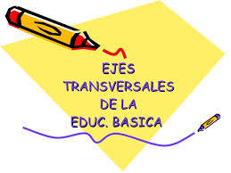 EJES TRANSVERSALES: Se constituyen en fundamentos para la práctica de la enseñanza al integrar los campos del ser, el saber, el hacer y e...