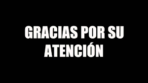 GRACIAS POR SU ATENCIÓN