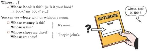 You use WHOSE to indicate ownership. EXAMPLE: Whose notebook is it?