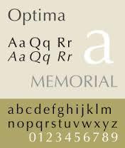 1952-58 - Optima Typeface Hermann Zapf - Germany Between serif/san-serif. Smooth and controlled transition from thick to thin. Showed res...