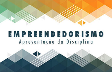 Empreendedorismo - Contextualização da disciplina - Ciências Exatas