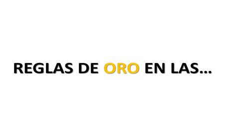 REGLAS DE ORO EN LAS REDES SOCIALES.