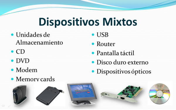 Perifericos mixtos: Son aquellos dispositivos que pueden operar de ambas formas, como entrada o como salida. Típicamente, se puede mencio...