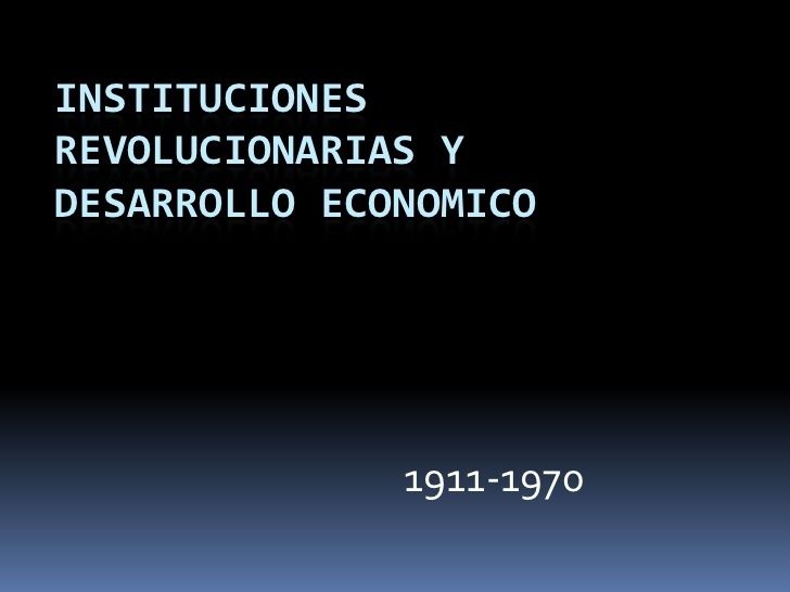 INSTITUCIONES REVOLUCIONARIAS