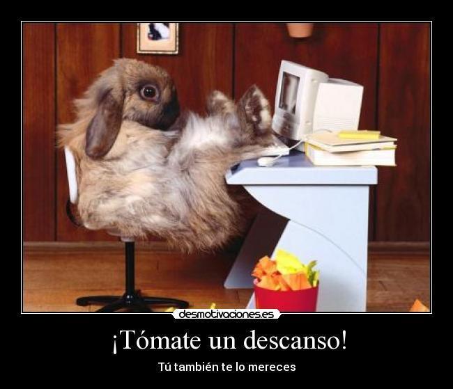 Tómate un descanso