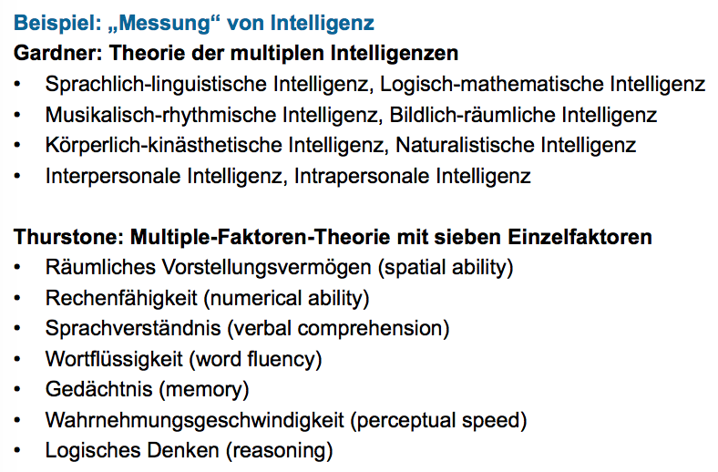 Was ist Operationalisierung? Beispiel: „Messung“ von Intelligenz Theorien Theorie der multiplen Intelligenz (von wem?) Multiple Faktoren ...