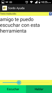 Sordo ayuda: app que nos permite escuchar y hablar con personas sordas.
