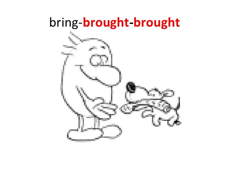 bring