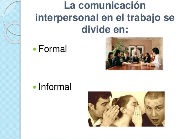 comunicacion formal e informal en las organizaciones