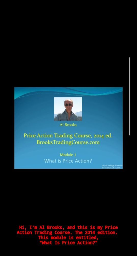 Al Brooks
Module 1
"what is Price Action? "