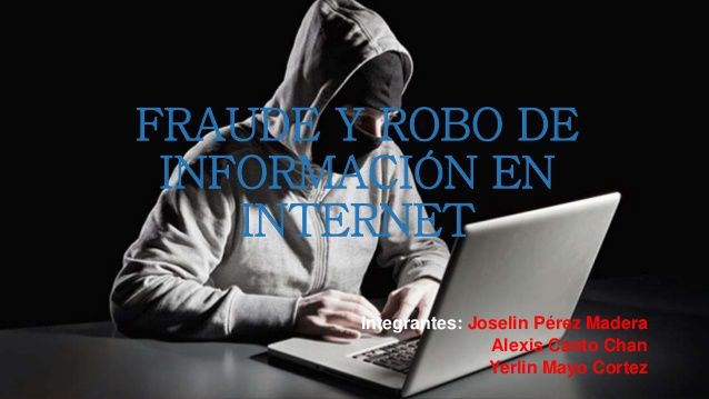 Fraude Y Robo De Informacin Por Internet 1 638
