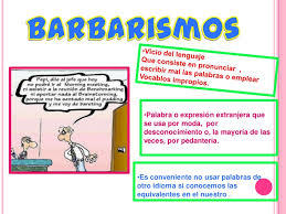 Se define como incorreciones foneticas u ortograficas en el empleo de la lengua.