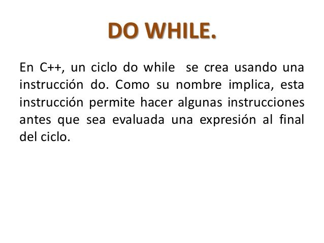 Los ciclos do-while son una estructura de control cíclica, los cuales nos permiten ejecutar una o varias líneas de código de forma repeti...