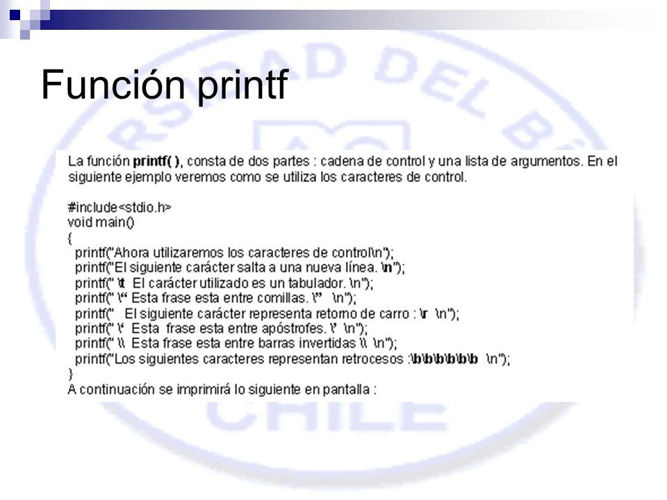 La cadena constante formato provee una descripción de la salida, con placeholders marcados por caracteres de escape "%", para especificar...