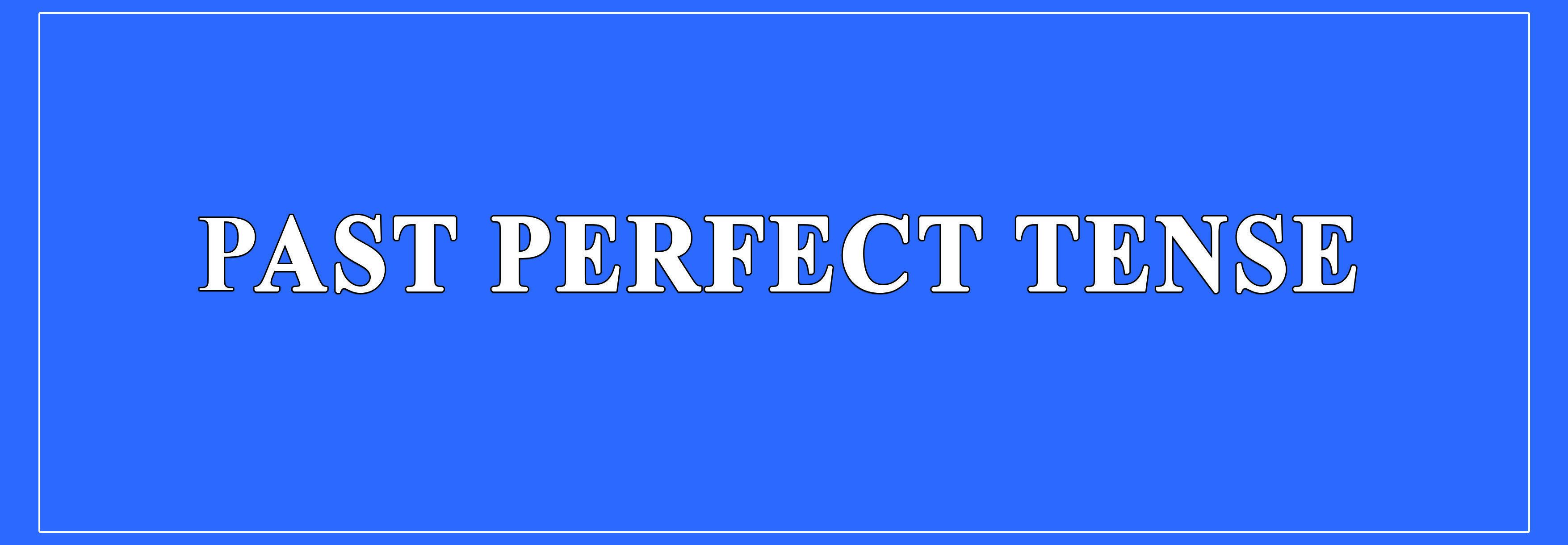 Past Perfect (combine two sentences in the past)