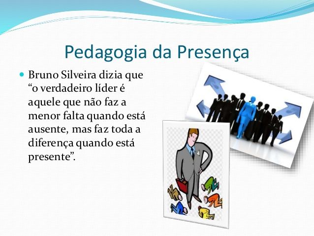 PEDAGOGIA DA PRESENÇA