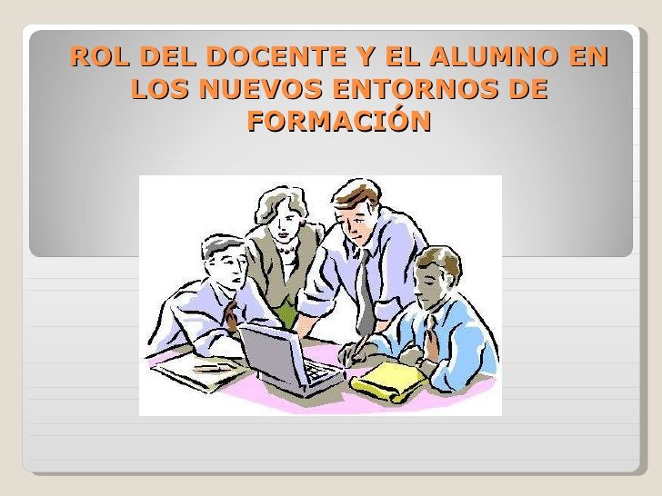 Rol del Docente y el Rol de los Estudiantes en su Comportamiento Dentro de los Entornos Virtuales de Aprendizaje (EVA).
