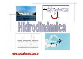Hidrostatica e Hidrodinamica.