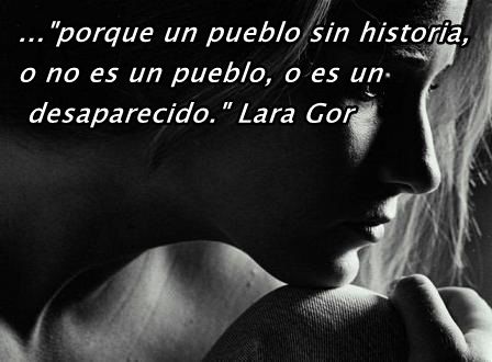 "Sólo escribe y volverán los hombres a mecer la cuna" Lara Gor