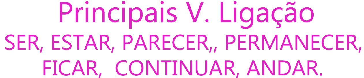 VERBO SIGNIFICATIVO E VERBO DE LIGAÇÃO