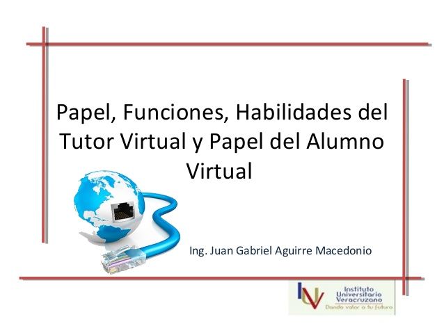 TUTOR VIRTUAL: Pedagógico,Técnico, Especifico del área a orientar, Actitudinal y Comunicativo