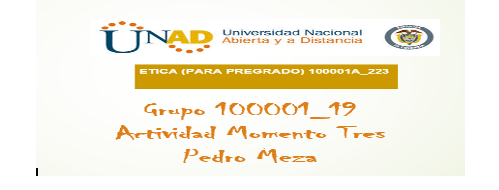 Actividad Momento Tres Ética Pregrado (UNAD)Síntesis Planteamientos Teóricos.