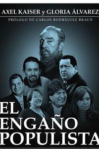 "EL ENGAÑO POPULISTA", un libro que arremete contra el socialismo del siglo XXI