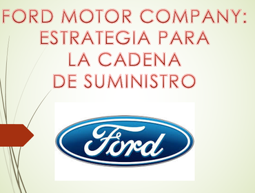 Caso Ford: Estrategias para la cadena de suministro