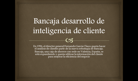 Grupo 7: Bancaja desarrollo de inteligencia de cliente