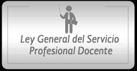 LEY GENERAL DEL SERVICIO PROFESIONAL DOCENTE
