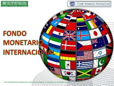 FONDO MONETARIO INTERNACIONAL- FUNCIONES